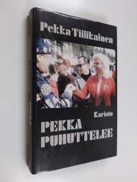 Pekka puhuttelee : keskusteluja, haastatteluja, muistelmasirpaleita