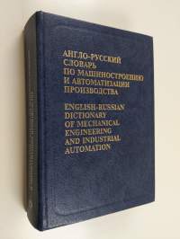 English-Russian Dictionary of Mechanical Engineering and Industrial Automation