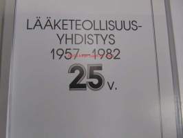 Lääketeollisuusyhdistys 25 vuotta 1957-1982