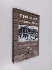 Opin sauna autuas aina : Kärkölän opetustoimen kehitystä 1800-luvulta tämän päivän koululaitokseen : Kärkölän kirkonkylän koulu 1874-2004 (signeerattu)