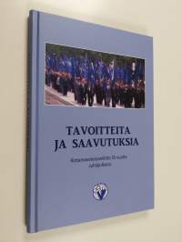 Tavoitteita ja saavutuksia : Rintamaveteraaniliitto 55 vuotta : juhlajulkaisu - Rintamaveteraaniliitto 55 vuotta