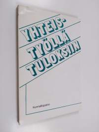 Yhteistyöllä tuloksiin