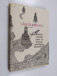 Lähtölaskenta : tekstintekijäryhmän runo- ja proosa-antologia Saarijärvi