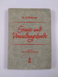 Staats- und verwaltungskunde - eine systematische darstellung der allgemeinen staatslehre und des verfassungs- und verwaltungsrechts des Deutschen reiches mit ein...