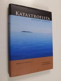 Katastrofista uuteen alkuun