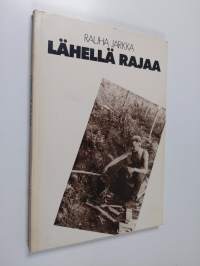 Lähellä rajaa (signeerattu, tekijän omiste)