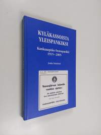Kyläkassoista yleispankiksi : Kankaanpään osuuspankki 1915-2005