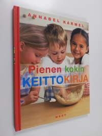 Pienen kokin keittokirja : hauskoja hetkiä keittiössä!