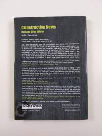 Constructive news : why negativity destroys the media and democracy - and how to improve journalism of tomorrow (ERINOMAINEN)