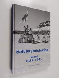Selviytymistarina : Suomi 1939-1945
