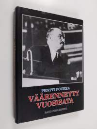 Väärennetty vuosisata : poleeminen puheenvuoro (signeerattu, tekijän omiste)