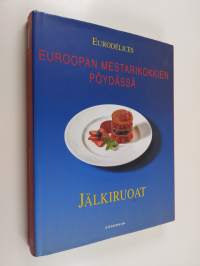 Euroopan mestarikokkien pöydässä Jälkiruoat