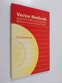 Vector Methods Applied to Differential Geometry, Mechanics, and Potential Theory (ERINOMAINEN)