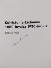 Koiviston arkielämää : 1880-luvulta 1930-luvulle (signeerattu)