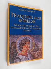 Tradition och rörelse : nimbusikonografin i den romerskantika och fornkristna konsten