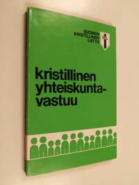 Kristillinen yhteiskuntavastuu : Suomen kristillisen liiton opintokerhojen opaskirja 1 osa