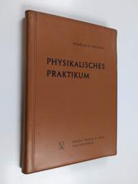 Physikalisches Praktikum : eine Sammlung von Übungsaufgaben mit einer Einführung in die Grundlagen des physikalischen Messens