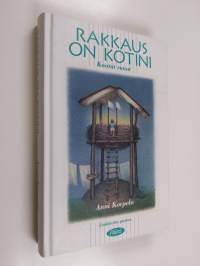 Rakkaus on kotini : kootut runot