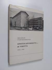 Helsingin työväenopiston opistolaisyhdistys ry 60 vuotta 1920-1980