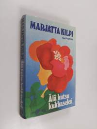 Älä kutsu kukkaseksi