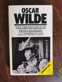 The Importance of Being Earnest and Other Plays