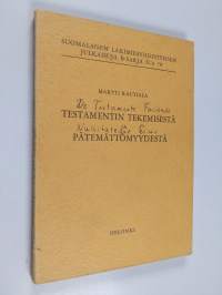 Testamentin tekemisestä ja pätemättömyydestä : perintökaaren uusitun 16 luvun selitykset