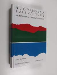 Nuorisossa tulevaisuus : suomalaisen nuorisotyön historia