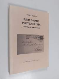 Päijät-Häme postilaukussa : leimastoa ja postihistoriaa (signeerattu, tekijän omiste)