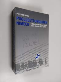 Puolueettomuuden nimeen : sotilasjohto Kekkosen linjalla ja sen sivussa 1961-1966