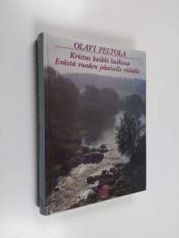Kristus kaikki kaikessa : evästä vuoden jokaiselle viikolle (signeerattu, tekijän omiste)