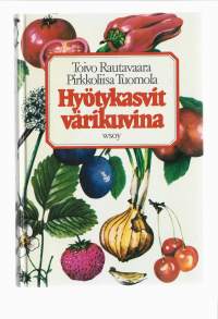 Hyötykasvit värikuvinaNyttoväxter i färgKirjaHenkilö Rautavaara, Toivo, ; Tuomola, PirkkoliisaWSOY 1983