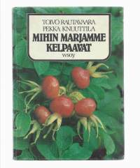 Mihin marjamme kelpaavatKirjaHenkilö Rautavaara, Toivo,  ; Knuuttila, PekkaWSOY 1981