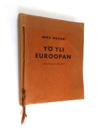 Yö yli Euroopan : 3-näytöksinen draama Suomen kesästä 1933 (signeerattu, numeroitu)