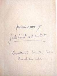 Jättiläiset ovat kuolleet (painettu nimellä Multa kukkii : novelleja) (signeerattu, nollakorrehtuuri)
