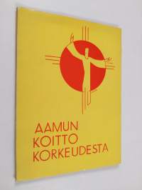 Aamun koitto korkeudesta (signeerattu, tekijän omiste)