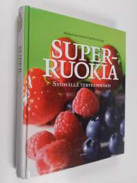 Superruokia : syömällä terveemmäksi