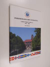 Pohjoismaisuuden puolesta : Lahden Pohjola-Norden r.y. 1943-2003