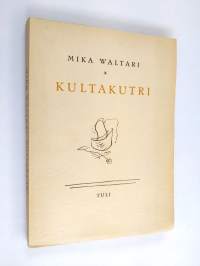 Kultakutri : pienoisromaani (signeerattu, tekijän omiste, numeroitu, numeroitu XVI/50)