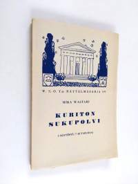 Kuriton sukupolvi : vakava komedia : 3 näytöstä (7 kuvaelmaa) (signeerattu, tekijän omiste, lukematon, UUDENVEROINEN)