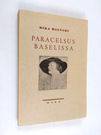 Paracelsus Baselissa : 5-näytöksinen historiallinen näytelmä (signeerattu, tekijän omiste)