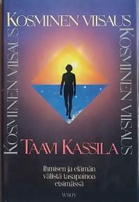 Kosminen viisaus - Ihmisen ja elämän välistä tasapainoa etsimässä. (Rajatieto)
