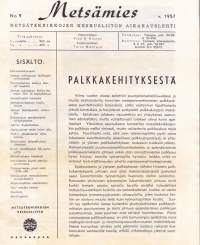 Metsämies 1957 N:o 9 . Jämsän jokilaakson teollisesta kehityksestä, Yksityismetsien kehitys Jämsän seudulla, Juhliva Kymenlaakso, Kurun metsäkoulu 20-v.