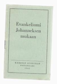 Evankeliumi Johanneksen mukaanKirjaKaikille luoduille, Pietarsaari 1941.