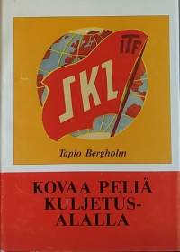 Kovaa peliä kuljetusalalla III. (Ammattiliitot, historia, yhteiskunta, ammattiyhdistys)