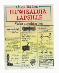Huwikaluja lapsille : vanhat suomalaiset lelutKirjaHenkilö Lehto, Marja-Liisa, Tammi 1996