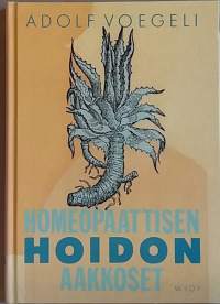 Homeopaattisen hoidon aakkoset. (Vaihtoehtoinen lääketiede)