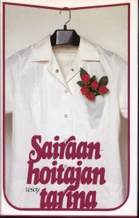 Sairaanhoitajan tarina, 1983. 1.p.  Johdattaa lukijan sisälle sairaalan erikoislaatuiseen maailmaan.