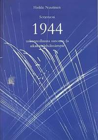 Sotavuosi 1944 uskonnollisessa sanoma- ja aikakauslehdissämme.   (Kirjallisuustutkimus, sotahistoria)