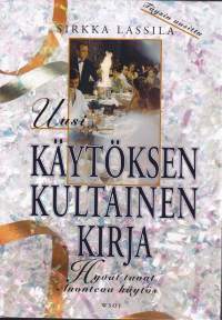 Uusi Käytöksen kultainen kirja, 1997.  Hyvät tavat - luonteva käytös. Täysin uusittu painos.