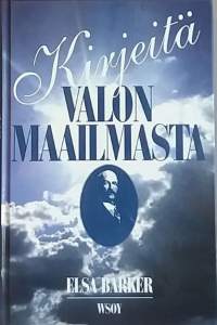 Kirjeitä valon maailmasta - Kuolemanjälkeinen päiväkirja itse itsensä valaisevasta maailmasta.   (Rajatieto)